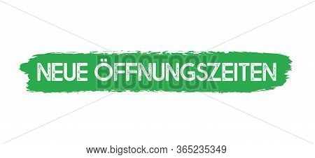 Hand Sketched Banner With Neue Oeffnungszeiten Quote In German. Translated New Opening Hours. Letter