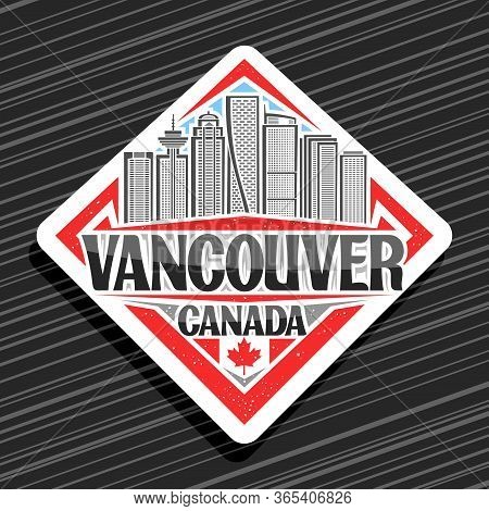 Vector Logo For Vancouver, White Decorative Road Sign With Line Illustration Of Vancouver City Scape