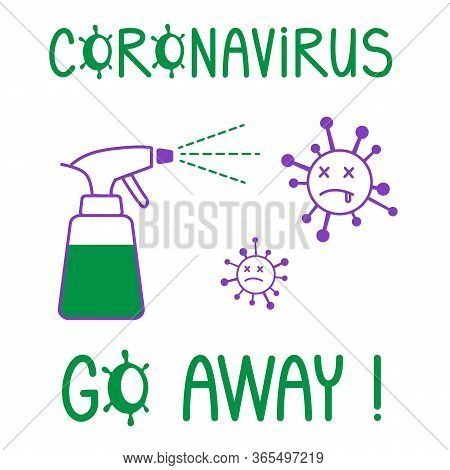 Coronavirus Go Away. Poster For Motivation. Vector Lettering Illustration For Prints And Banners, So