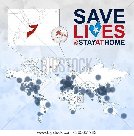 World Map With Cases Of Coronavirus Focus On Somalia, Covid-19 Disease In Somalia. Slogan Save Lives