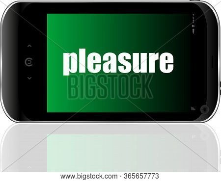 Business Concept. Word Pleasure . Detailed Modern Smartphone