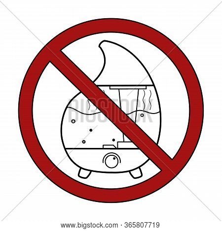 Contour Illustration Of A Humidifier In Red Prohibition Sign Ob White Background. Allergy Hazard. Ba