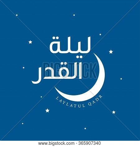 The Night Of Lailatul Qadr Or Night Of Decree Typography Design.