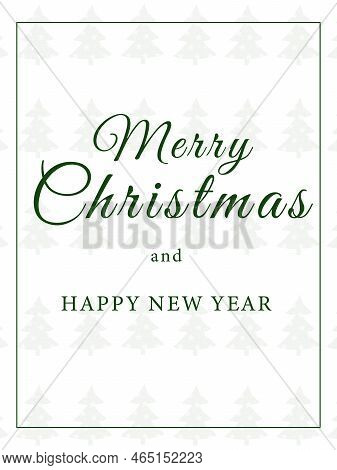 Merry Christmas And Happy New Year Postcard With Christmas Trees. Green Colors.
