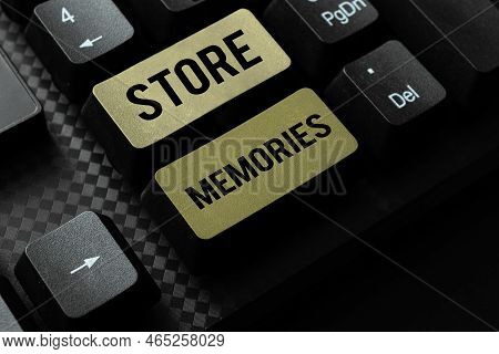 Sign Displaying Store Memories. Business Showcase A Process Of Inputting And Storing Data Previously