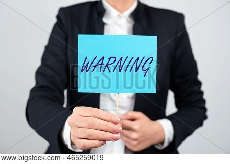 Writing Displaying Text Warning. Business Idea Statement Or Event That Indicates A Possible Or Impen