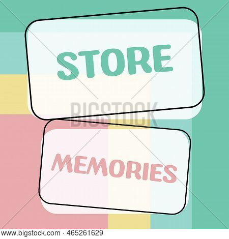 Text Showing Inspiration Store Memories. Conceptual Photo A Process Of Inputting And Storing Data Pr
