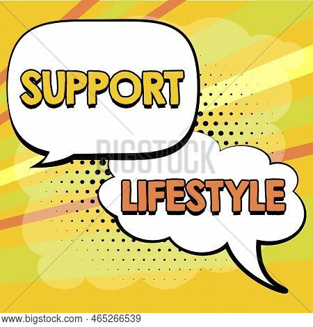 Text Caption Presenting Support Lifestyle. Conceptual Photo Habits That Are Typical Of Them Or Are C