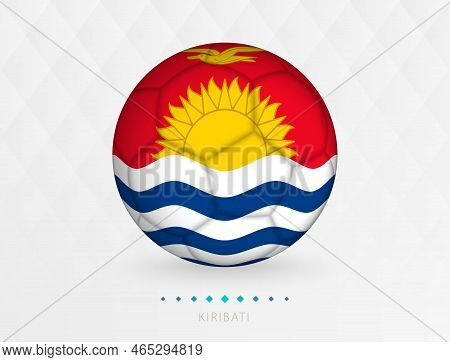 Football Ball With Kiribati Flag Pattern, Soccer Ball With Flag Of Kiribati National Team. Vector Sp