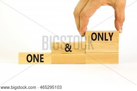 One And Only Symbol. Concept Words One And Only On Wooden Blocks On A Beautiful White Table White Ba