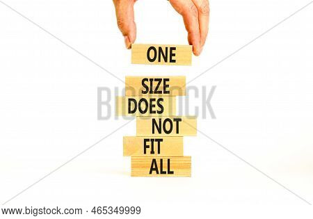 One Size Does Not Fit All Symbol. Concept Words One Size Does Not Fit All On Wooden Blocks. Business