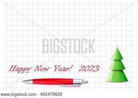 New Year's Card, With A Christmas Tree, The Words 2023, And A Pen On A Notebook Sheet. Copy Space.3d