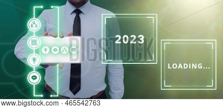 Inspiration Showing Sign 2023 Loading.... Conceptual Photo A Year Composed Of A Series Of Events Tha