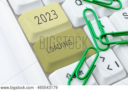 Inspiration Showing Sign 2023 Loading.... Internet Concept A Year Composed Of A Series Of Events Tha