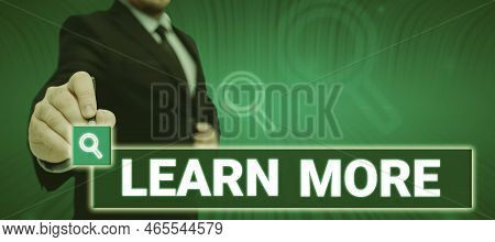 Text Caption Presenting Learn More. Conceptual Photo Deepen Knowledge Of The Thing You Want To Do Or