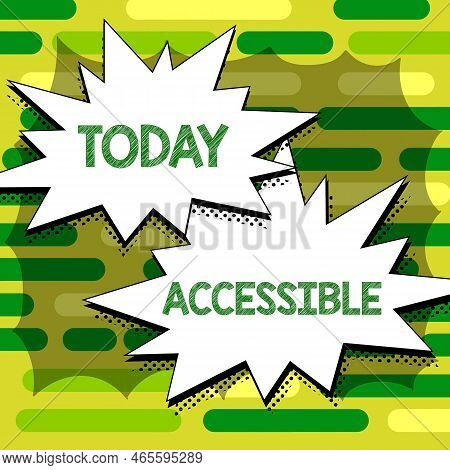 Sign Displaying Accessible. Internet Concept Can Be Approached Or Entered, Easy To Approach Or Can B