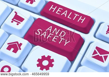 Inspiration Showing Sign Health And Safety. Business Approach Taking The Appropriate Steps To Protec