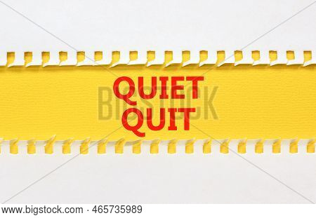 Quiet Quit Symbol. Concept Words Quiet Quit On Yellow Paper. Beautiful White Background. Business An