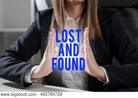 Hand Writing Sign Lost And Found. Business Showcase Place Where You Can Find Forgotten Things Search