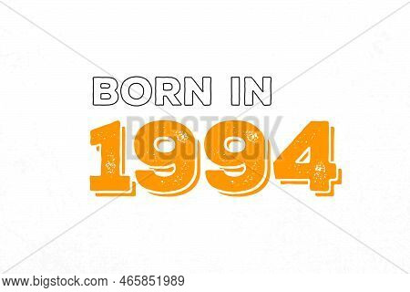 Born In 1994. Proud 1994 Birthday Gift Tshirt Design