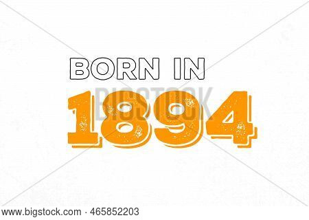 Born In 1894. Proud 1894 Birthday Gift Tshirt Design