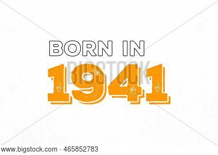Born In 1941. Proud 1941 Birthday Gift Tshirt Design
