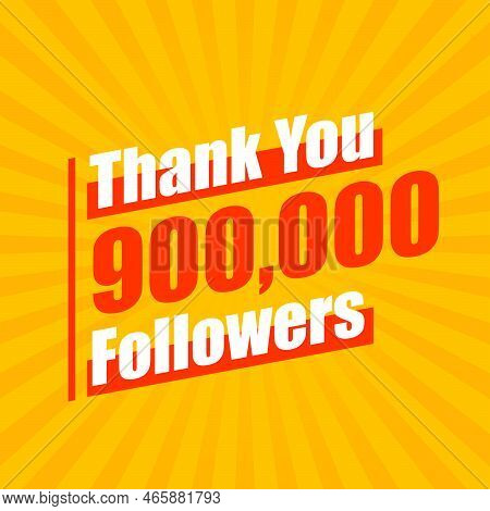 Thanks 900000 Followers, 900k Followers Celebration Modern Colorful Design.