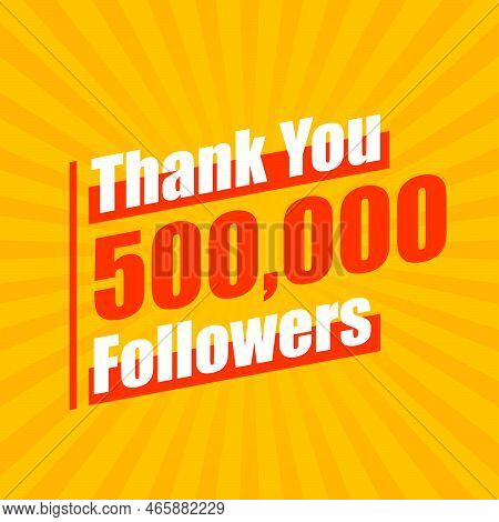 Thanks 500000 Followers, 500k Followers Celebration Modern Colorful Design.