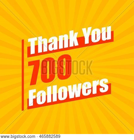 Thanks 700 Followers Celebration Modern Colorful Design Vector Illustration.