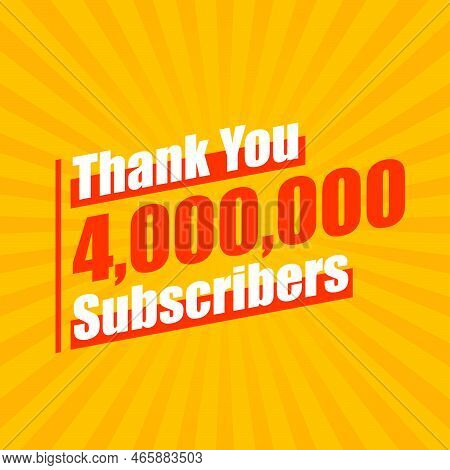 Thanks 4000000 Subscribers, 4m Subscribers Celebration Modern Colorful Design.
