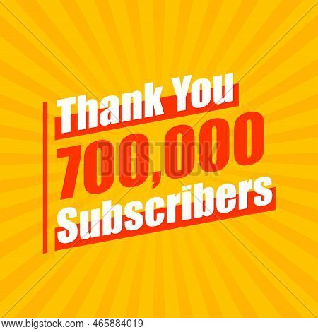 Thanks 700000 Subscribers, 700k Subscribers Celebration Modern Colorful Design.