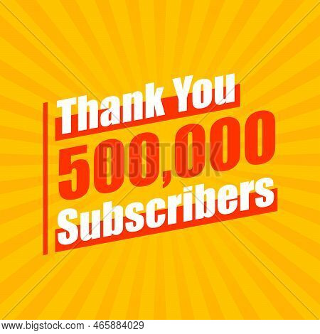 Thanks 500000 Subscribers, 500k Subscribers Celebration Modern Colorful Design.