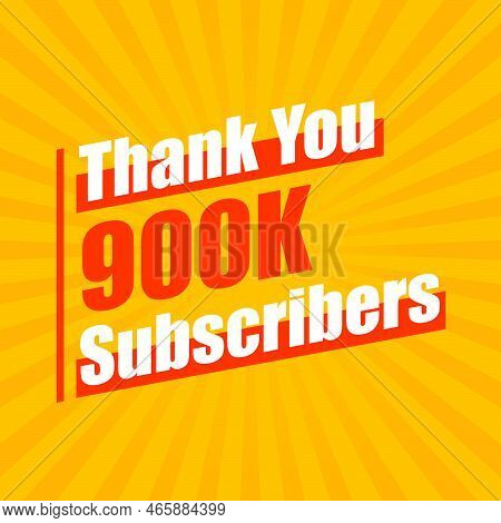 Thanks 900k Subscribers, 900000 Subscribers Celebration Modern Colorful Design.