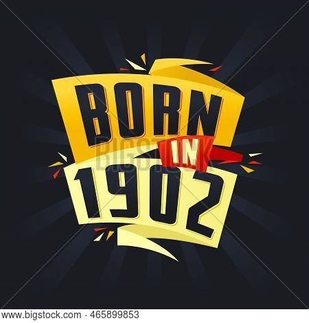 Born In 1902 Happy Birthday Tshirt For 1902 Vector Illustration
