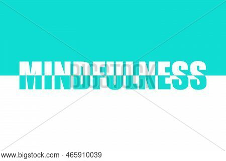 Mindfulness. Colorful Typography Banner With Word. Text Caption, Art Lettering, Creative Colorful Fo