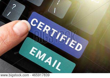 Sign Displaying Certified Email. Business Approach Email Whose Sending Is Certified By A Neutral Thi