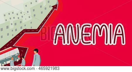 Conceptual Display Anemia. Business Concept Condition Where There Deficiency Of Red Cells Of Haemogl