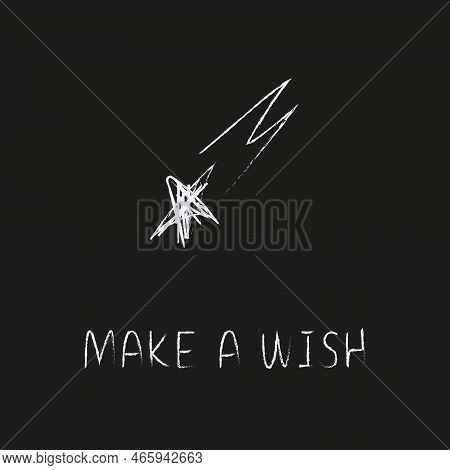 Doodle Cosmos Illustration In Childish Style. Hand Drawn Space Card With Lettering Make A Wish, Scoo
