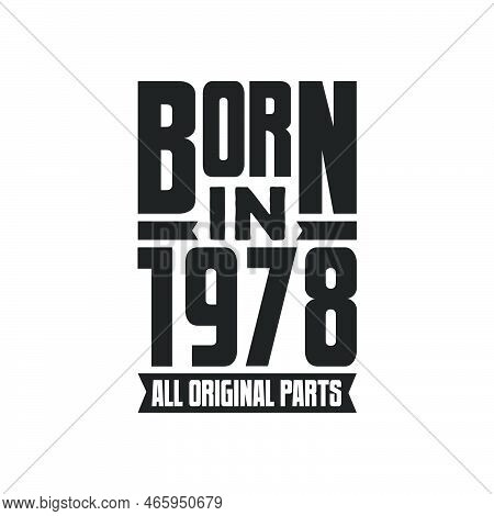 Born In 1978 Birthday Quote Design For Those Born In The Year 1978