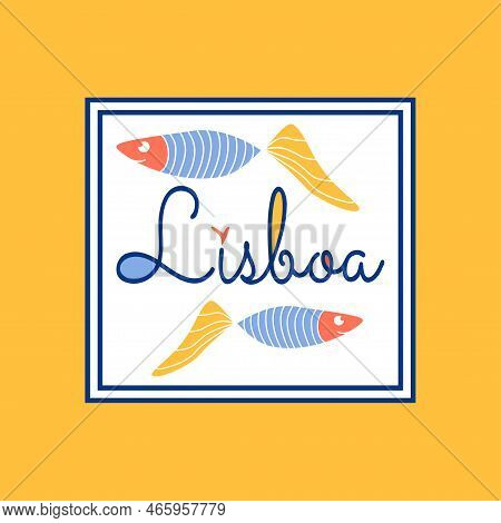 Cute Tile With Fish And Lisboa Lisbon Text. Love Sardines And Portugal Card. Traditional Portugese S