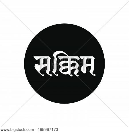 Sikkim Indian State Name Written In Hindi. Sikkim Typography.