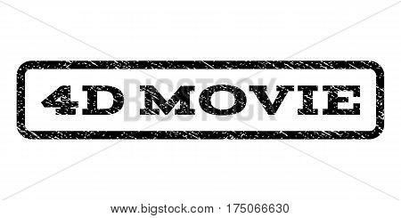 4D Movie watermark stamp. Text caption inside rounded rectangle with grunge design style. Rubber seal stamp with dust texture. Vector black ink imprint on a white background.