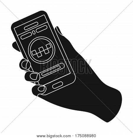 Hand holding a phone to call for order taksi.Programm car taxi online. Taxi station single icon in black style vector symbol stock web illustration.