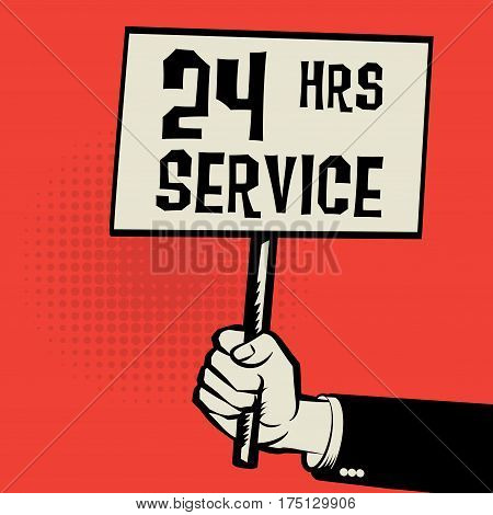 Poster in hand business concept with text 24 Hrs Service vector illustration
