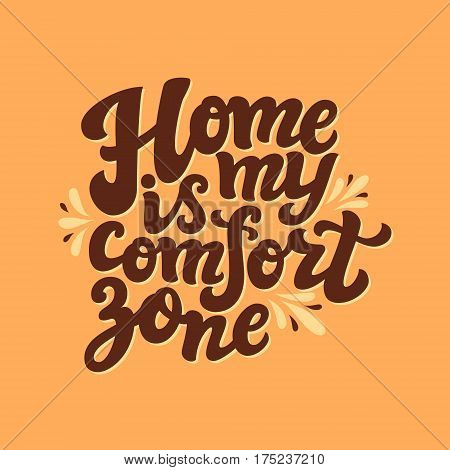 Home Is My Comfort Zone