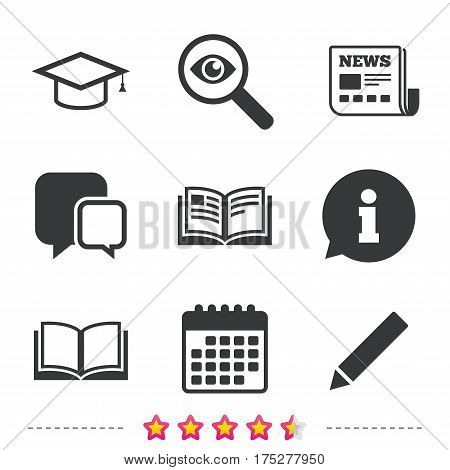 Pencil and open book icons. Graduation cap symbol. Higher education learn signs. Newspaper, information and calendar icons. Investigate magnifier, chat symbol. Vector