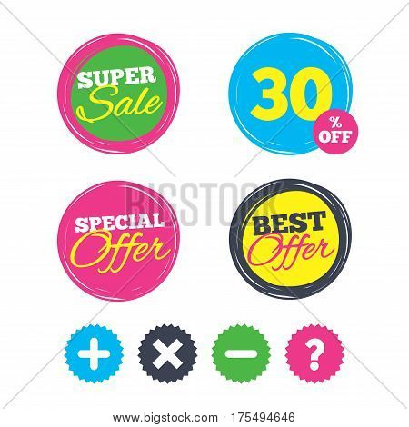 Super sale and best offer stickers. Plus and minus icons. Delete and question FAQ mark signs. Enlarge zoom symbol. Shopping labels. Vector