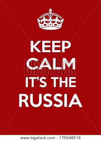 Keep calm the russian are coming. Vertical rectangular red and white motivational poster based on style Keep clam and carry on