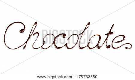 Exquisite inscription Chocolate written by liquid chocolate on white background