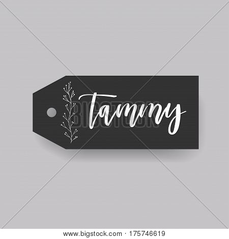 Tammy - common female first name on a tag, perfect for seating card usage. One of wide collection in modern calligraphy style.